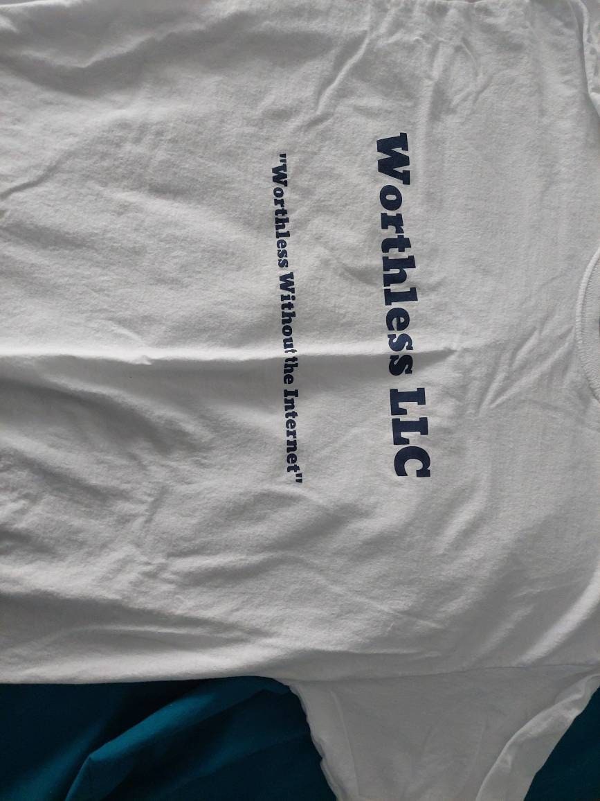 WorthlessLLC custom made white graphic t-shirts, size xl unisex make a statement